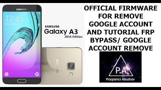 Samsung Galaxy A3 2016/A310F How to Flash/Official firmware for FRP Bypass / FRP Bypass