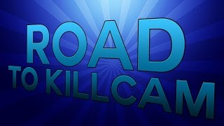 Semaine 1K #5 - ROAD TO KILLCAM !