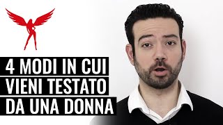 4 Modi in cui Una Donna ti Testa per Vedere di che Pasta Sei Fatto