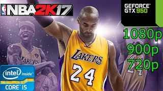 NBA 2K17 - i5 4460 - 8GB RAM - GTX 950 - 1080p - 900p - 720p