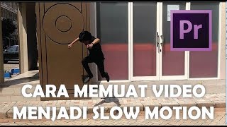 Cara Membuat Slow Motion Pada Video (Adobe Premiere Pro CC)