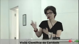 Visão Científica da Caridade - Anete Guimarães