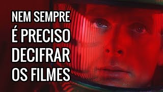 Nem Sempre É Preciso Decifrar Os Filmes