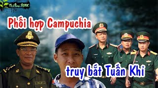 Bộ Công An Phối Hợp Campuchia Truy Tìm Lê Quốc Tuấn | ? Vũ Phong MTL ?