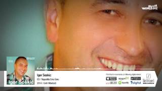 Igor Soskic - Napustila Crnu Goru