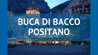 BUCA DI BACCO POSITANO 4* Неаполитанский залив – БУКА ДИ БАККО ПОЗИТАНО 4 Неаполитанский залив обзор