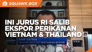 Rektor IPB Sebut Ini Jurus RI Salip Ekspor Perikanan Vietnam & Thailand