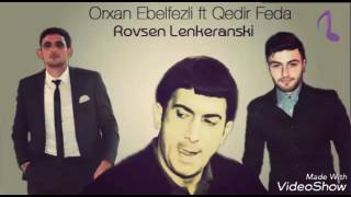 Rovsen Lenkeranski xatiresine hesr olunan meyxana (Orxan Ebelfezli ft Qedir Feda)