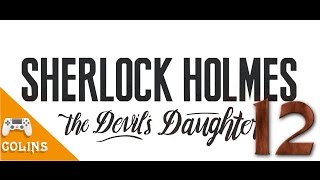 Прохождение игры Sherlock Holmes: The Devil's Daughter #12