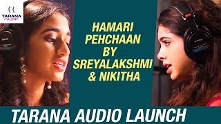 Hamari Pehchaan Song by Sreyalakshmi & Nikitha | Tarana Audio Launch | Karthik Kodakandla