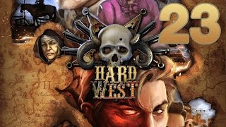 Hard West Прохождение на русском [FullHD|PC] - Часть 23 (Истинное лицо)