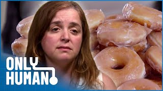 Woman Eats 46 Doughnuts Every Day | Eat Yourself Sexy | Only Human