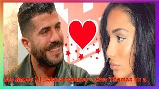 Les Anges 11: Léana balance « avec Thomas on a réessayé à 1000% mais ce n’est pas possible »!