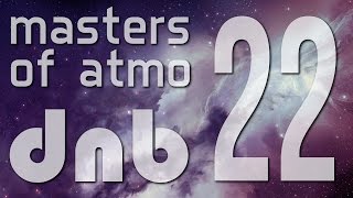 Masters Of Atmospheric Drum And Bass Vol. 22 (Into The Deeper Space)