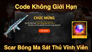 Free Fire - Tặng Code Không Giới Hạn Toàn Sever Nhận Scar Bóng Ma Sát Thủ Vĩnh Viễn