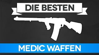 Die 3 Besten Waffen für den Sani - Battlefield 1 Medic Waffen Guide