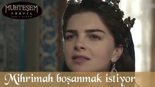 Mihrimah Boşanmak İster - Muhteşem Yüzyıl 116.Bölüm
