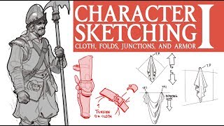 ELEMENTS OF CHARACTER: Cloth, Folds, Junctions, and Armor
