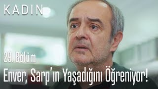 Enver, Sarp'ın yaşadığını öğreniyor! - Kadın 29. Bölüm