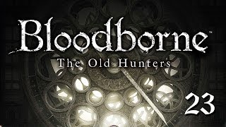 Bloodborne DLC "The Old Hunters" - Прохождение pt23 - Сирота Коса (New Game +) (Финал + RAPE)