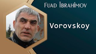 fuad Ibrahimov - Vorovskoy & Фуад Ибрагимов - Воровской ( УЗЕИР ПРОДУГТИОН )