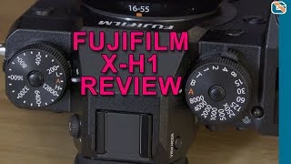 Fujifilm X-H1 Camera & Grip Review
