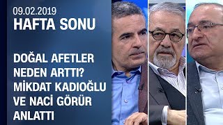 İklim değişikliği ve deprem gerçeği - Hafta Sonu 09.02.2019 Cumartesi
