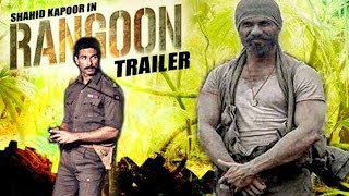 Rangoon Trailer 2016 | Shahid Kapoor Shocking Dusty Look