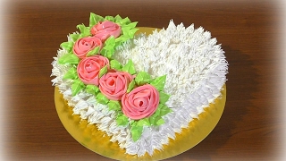 Торт Сердце Как украсить торт белковым кремом Розы из крема Heart Cake