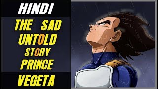 The Sad Untold Story of Prince Vegeta in Hindi | Dragon Ball