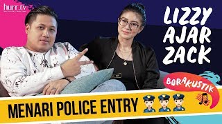 BORAKUSTIK | Lizzy Ajar Zack Menari Police Entry