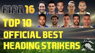 Official TOP 10 BEST Heading Strikers [HD] - FIFA 16 #001