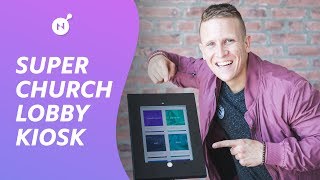Super Church Lobby Kiosk Setup [STEP-BY-STEP GUIDE]