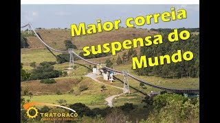 Maior correia transportadora suspensa do Mundo