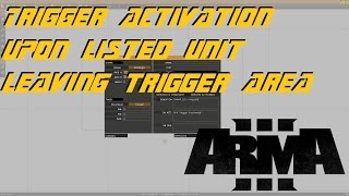ARMA 3 Editor - Triggers: Specific unit enters/exits area