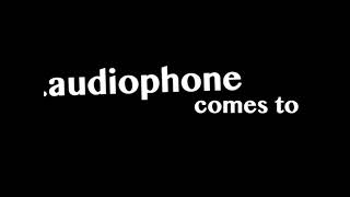 audiophone - comes to