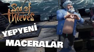 YEPYENİ MACERALAR PEŞİNDE !! | Sea of Thieves
