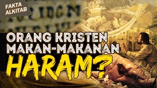 APAKAH ADA MAKANAN HARAM BAGI ORANG KRISTEN? | #faktaalkitab