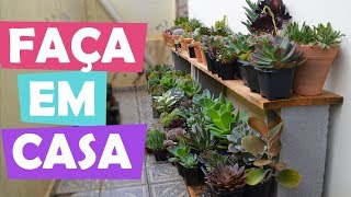 FAÇA EM CASA - PRATELEIRAS PARA SUAS SUCULENTAS E CACTOS - SUCU LOVERS