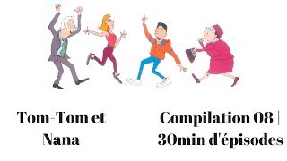 Tom-Tom et Nana - Compilation 08 | 30min d'épisodes