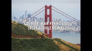 Courier - San Francisco (Alex Schulz Remix)(Lyrics by Dream)