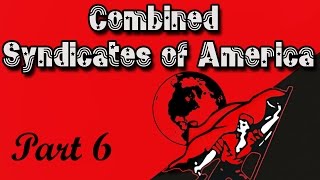 Lets Play Hearts of Iron 4 - Kaiserreich - Combined Syndicates of America - Part 6