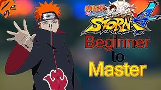 (Pain) - Beginner to Master - Naruto Shippuden Ultimate Ninja Storm 4 Tutorials
