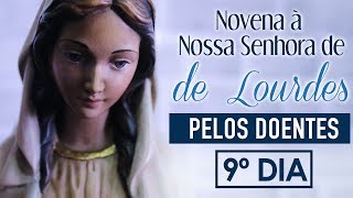 9º dia | Novena à Nossa Senhora de Lourdes, pelos doentes | Instituto Hesed