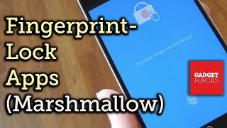 Fingerprint-Lock Any App on Android Marshmallow [How-To]