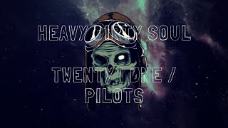 Heavydirtysoul | twenty one pilots ( lyrics )