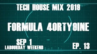 TECH HOUSE MIX 2019 EP. 13 (SEP 1 LABOUR DAY LONG WEEKEND)