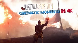 Battlefield 1 - Crazy & Cinematic Moments #18 - Ultra Settings 4K