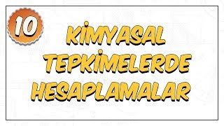 10. Sınıf Kimya | Kimyasal Tepkimelerde Hesaplamalar