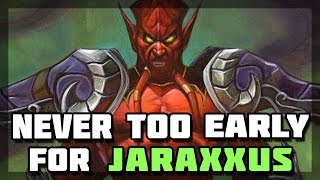 Hearthstone - Never Too Early for Jaraxxus